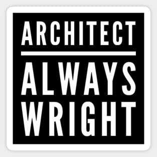 Architect, always Wright! Magnet